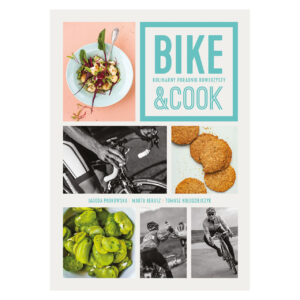 Bike&Cook. Kulinarny poradnik rowerzysty